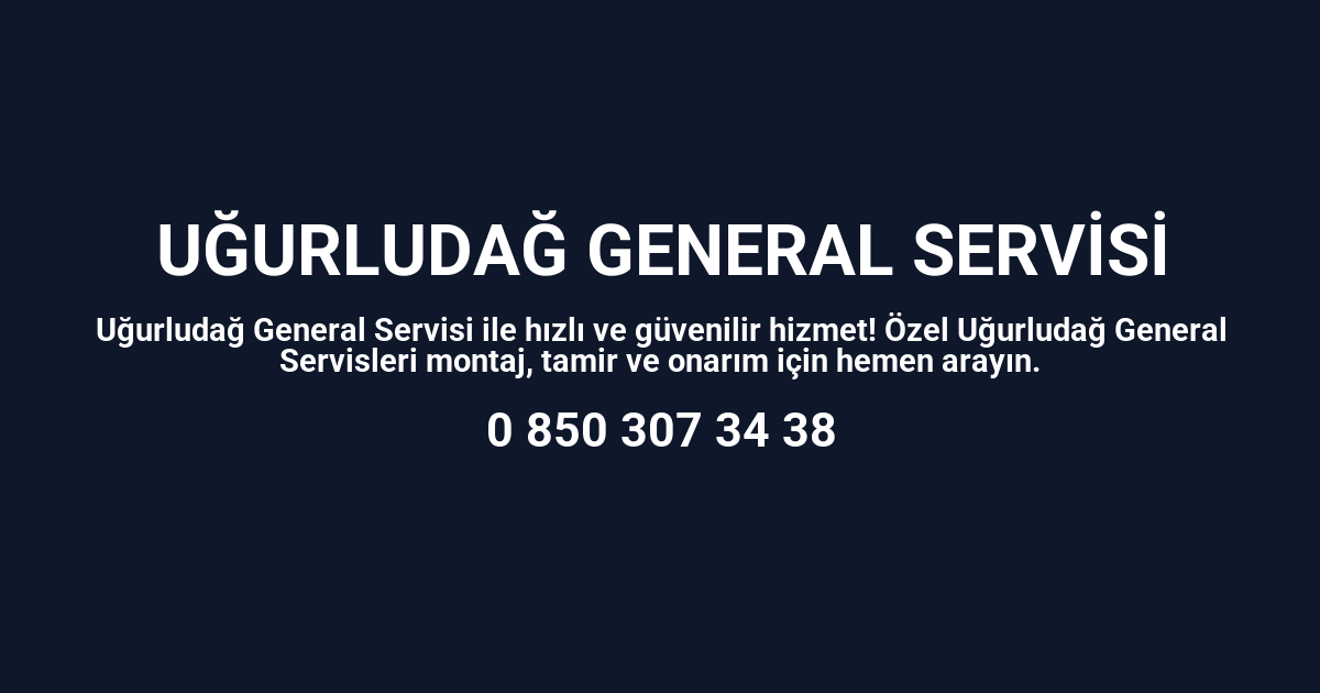 Uğurludağ General Servisi